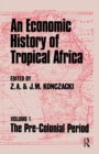 An Economic History of Tropical Africa : Volume One : The Pre-Colonial Period - Book