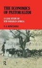 The Economics of Pastoralism : A Case Study of Sub-Saharan Africa - Book