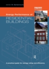 Energy Performance of Residential Buildings : A Practical Guide for Energy Rating and Efficiency - Book