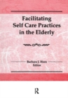 Facilitating Self Care Practices in the Elderly - Book