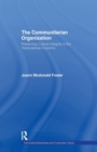 The Communitarian Organization : Preserving Cultural Integrity in the Transnational Economy - Book
