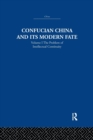 Confucian China and its Modern Fate : Volume One: The Problem of Intellectual Continuity - Book
