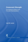 Consonant Strength : Phonological Patterns and Phonetic Manifestations - Book