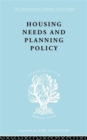 Housing Needs and Planning Policy : Problems of Housing Need & `Overspill' in England & Wales - Book