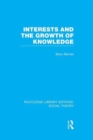 Interests and the Growth of Knowledge (RLE Social Theory) - Book