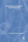 Israeli Institutions at the Crossroads - Book