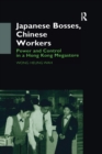 Japanese Bosses, Chinese Workers : Power and Control in a Hongkong Megastore - Book