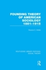 Founding Theory of American Sociology, 1881-1915 (RLE Social Theory) - Book