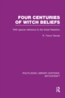 Four Centuries of Witch Beliefs (RLE Witchcraft) - Book