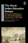 The Great Indian Education Debate : Documents Relating to the Orientalist-Anglicist Controversy, 1781-1843 - Book