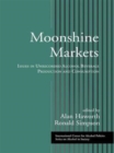 Moonshine Markets : Issues in Unrecorded Alcohol Beverage Production and Consumption - Book