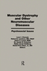 Muscular Dystrophy and Other Neuromuscular Diseases : Psychosocial Issues - Book