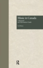 Music in Canada : A Research and Information Guide - Book