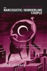 The Narcissistic / Borderline Couple : New Approaches to Marital Therapy - Book