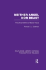 Neither Angel nor Beast : The Life and Work of Blaise Pascal - Book