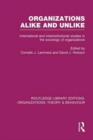 Organizations Alike and Unlike (RLE: Organizations) : International and Inter-Institutional Studies in the Sociology of Organizations - Book