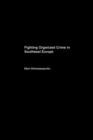 Fighting Organized Crime in Southeast Europe - Book