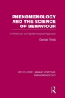 Phenomenology and the Science of Behaviour : An Historical and Epistemological Approach - Book