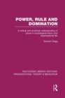 Power, Rule and Domination (RLE: Organizations) : A Critical and Empirical Understanding of Power in Sociological Theory and Organizational Life - Book