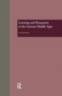 Learning and Persuasion in the German Middle Ages : The Call to Judgment - Book