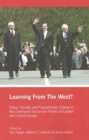 Learning from the West? : Policy Transfer and Programmatic Change in the Communist Successor Parties of East Central Europe - Book