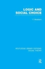Logic and Social Choice (RLE Social Theory) - Book