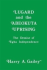 Lugard and the Abeokuta Uprising : The Demise of Egba Independence - Book