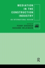 Mediation in the Construction Industry : An International Review - Book