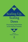 Scaling Up Scaling Down : Overcoming Malnutrition in Developing Countries - Book