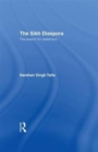 The Sikh Diaspora : Tradition and Change in an Immigrant Community - Book