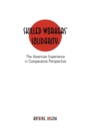 Skilled Workers' Solidarity : The American Experience in Comparative Perspective - Book