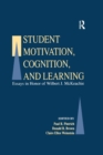 Student Motivation, Cognition, and Learning : Essays in Honor of Wilbert J. Mckeachie - Book