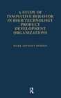 A Study of Innovative Behavior : In High Technology Product Development Organizations - Book