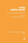 Syria Under Assad (RLE Syria) : Domestic Constraints and Regional Risks - Book