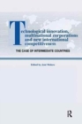 Technological Innovations, Multinational Corporations and the New International Competitiveness : The Case of Intermediate Countries - Book
