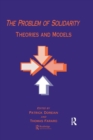 The Problem of Solidarity : Theories and Models - Book