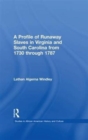 A Profile of Runaway Slaves in Virginia and South Carolina from 1730 through 1787 - Book