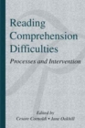 Reading Comprehension Difficulties : Processes and Intervention - Book
