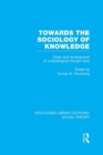 Towards the Sociology of Knowledge (RLE Social Theory) : Origin and Development of a Sociological Thought Style - Book