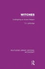 Witches (RLE Witchcraft) : Investigating An Ancient Religion - Book