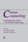 Career Counseling : Contemporary Topics in Vocational Psychology - Book