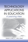 Technology Applications in Education : A Learning View - Book