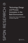 Technology, Design and Process Innovation in the Built Environment - Book