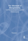 The Aftermath of Reengineering : Downsizing and Corporate Performance - Book