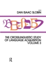 The Crosslinguistic Study of Language Acquisition : Volume 3 - Book