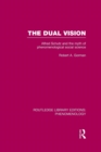 The Dual Vision : Alfred Schutz and the Myth of Phenomenological Social Science - Book