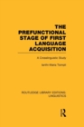 The Prefunctional Stage of First Language Acquistion (RLE Linguistics C: Applied Linguistics) : A Crosslinguistic Study - Book