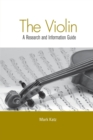 The Violin : A Research and Information Guide - Book