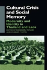 Cultural Crisis and Social Memory : Modernity and Identity in Thailand and Laos - Book