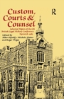 Custom, Courts, and Counsel : Selected Papers of the 6th British Legal History Conference, Norwich 1983 - Book
